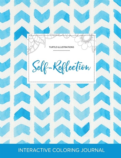 Adult Coloring Journal: Self-Reflection (Turtle Illustrations, Watercolor Herringbone) (Paperback)