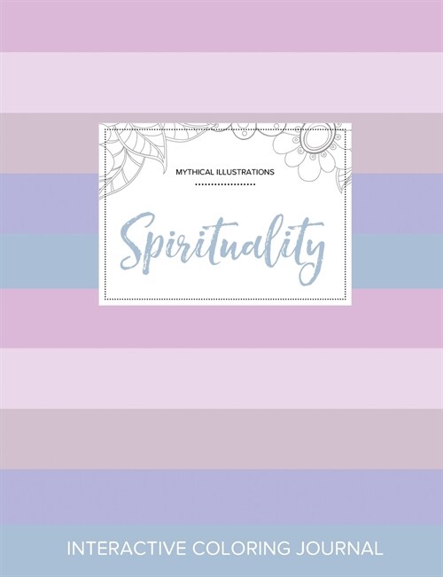 Adult Coloring Journal: Spirituality (Mythical Illustrations, Pastel Stripes) (Paperback)