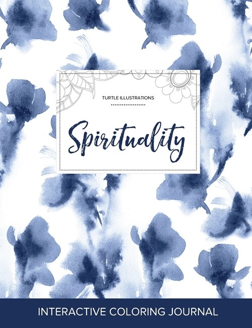 Adult Coloring Journal: Spirituality (Turtle Illustrations, Blue Orchid) (Paperback)