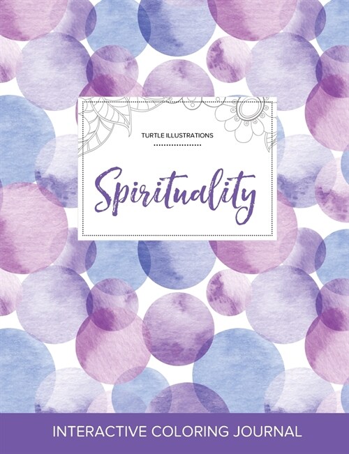 Adult Coloring Journal: Spirituality (Turtle Illustrations, Purple Bubbles) (Paperback)