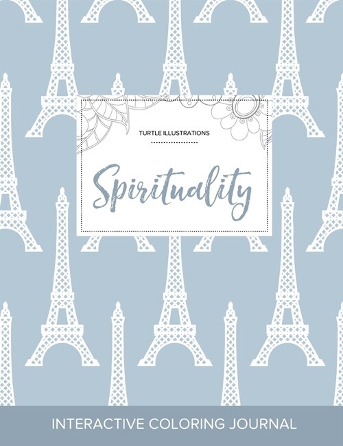Adult Coloring Journal: Spirituality (Turtle Illustrations, Eiffel Tower) (Paperback)