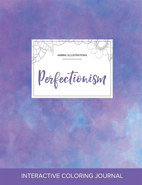 Adult Coloring Journal: Perfectionism (Animal Illustrations, Purple Mist) (Paperback)