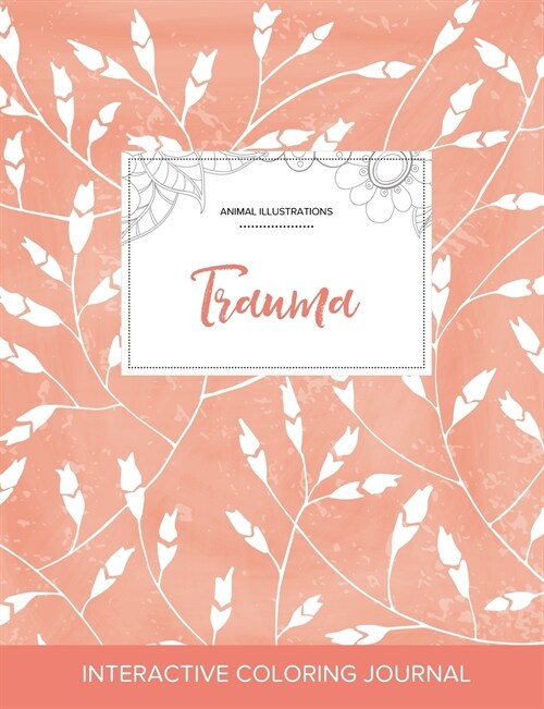 Adult Coloring Journal: Trauma (Animal Illustrations, Peach Poppies) (Paperback)