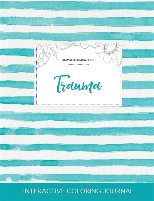 Adult Coloring Journal: Trauma (Animal Illustrations, Turquoise Stripes) (Paperback)