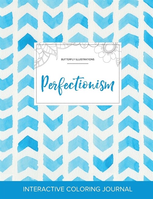 Adult Coloring Journal: Perfectionism (Butterfly Illustrations, Watercolor Herringbone) (Paperback)
