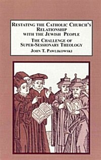 Restating the Catholic Churchs Relationship With the Jewish People (Hardcover)