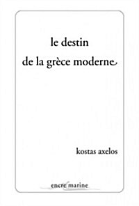 Le Destin De La Grece Moderne (Paperback)