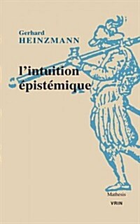 LIntuition Epistemique (Paperback)