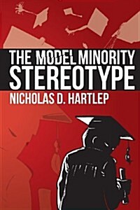 The Model Minority Stereotype: Demystifying Asian American Success (Paperback)