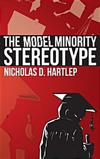The Model Minority Stereotype: Demystifying Asian American Success (Hc) (Hardcover)