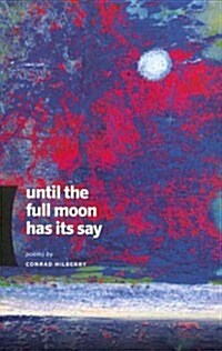 Until the Full Moon Has Its Say (Paperback)