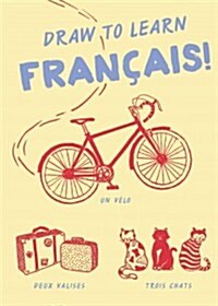 Draw to Learn: Francais! (Paperback)