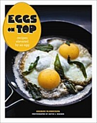 Eggs on Top: Recipes Elevated by an Egg (Paperback)