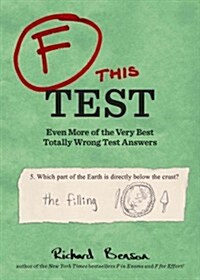 F This Test: Even More of the Very Best Totally Wrong Test Answers (Paperback)