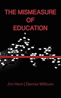 The Mismeasure of Education (Hc) (Hardcover, New)