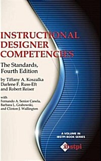 Instructional Designer Competencies: The Standards, Fourth Edition (Hc) (Hardcover, 4)