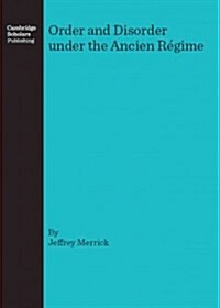 Order and Disorder Under the Ancien Regime (Hardcover)