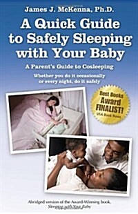 A Quick Guide to Safely Sleeping with Your Baby: A Parents Guide to Cosleeping (Paperback)