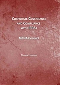 Corporate Governance and Compliance with IFRSs : MENA Evidence (Hardcover)