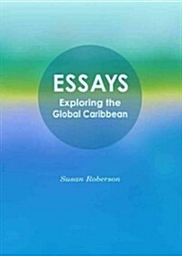 Essays : Exploring the Global Caribbean (Hardcover)