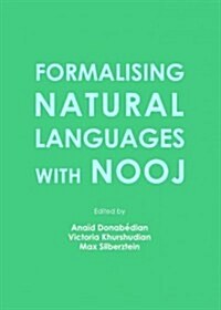 Formalising Natural Languages with NooJ (Hardcover)