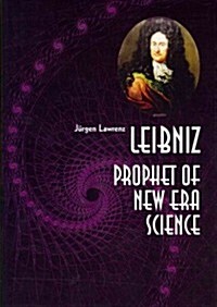 Leibniz : Prophet of New Era Science (Hardcover)