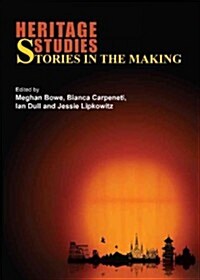 Heritage Studies : Stories in the Making (Hardcover)