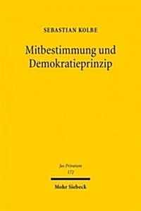 Mitbestimmung Und Demokratieprinzip (Hardcover)