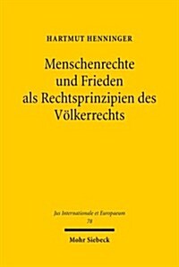 Menschenrechte Und Frieden Als Rechtsprinzipien Des Volkerrechts (Paperback)