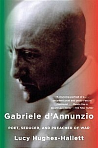 Gabriele DAnnunzio: Poet, Seducer, and Preacher of War (Paperback)