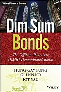 Dim Sum Bonds: The Offshore Renminbi (Rmb)-Denominated Bonds (Hardcover)