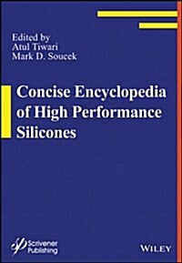 Concise Encyclopedia of High Performance Silicones (Hardcover)