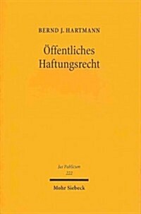 Offentliches Haftungsrecht: Okonomisierung - Europaisierung - Dogmatisierung (Hardcover)