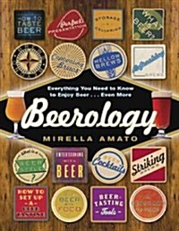 Beerology: Everything You Need to Know to Enjoy Beer...Even More (Paperback)