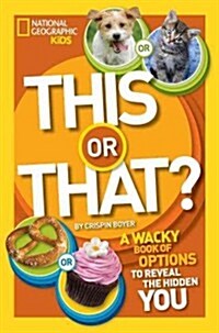 This or That?: The Wacky Book of Choices to Reveal the Hidden You (Library Binding)