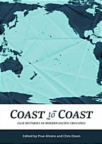 Coast to Coast : Case Histories of Modern Pacific Crossings (Hardcover)