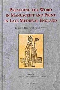 SERMO 11 Preaching the Word in Manuscript and Print Driver: Essays in Honour of Susan Powell (Hardcover)