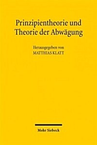 Prinzipientheorie Und Theorie Der Abwagung (Paperback)