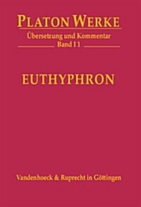 Platon Werke -- Ubersetzung Und Kommentar: I,1: Euthyphron (Hardcover)