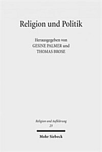 Religion Und Politik: Das Messianische in Theologien, Religionswissenschaften Und Philosophien Des Zwanzigsten Jahrhunderts (Paperback)