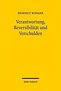 Verantwortung, reversibilitat und verschulden (Paperback)
