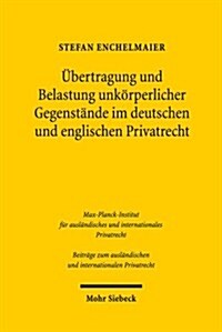 Ubertragung Und Belastung Unkorperlicher Gegenstande Im Deutschen Und Englischen Privatrecht (Hardcover)