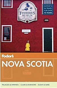 Fodors Nova Scotia & Atlantic Canada: With New Brunswick, Prince Edward Island, and Newfoundland (Paperback, 13)