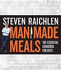 Man Made Meals: The Essential Cookbook for Guys (Paperback)