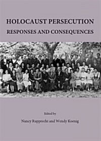 Holocaust Persecution : Responses and Consequences (Hardcover, New ed)