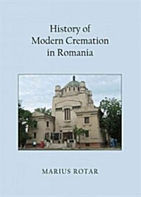 History of Modern Cremation in Romania (Hardcover)