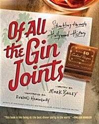 Of All the Gin Joints: Stumbling Through Hollywood History (Hardcover)