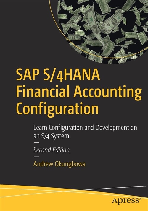 SAP S/4hana Financial Accounting Configuration: Learn Configuration and Development on an S/4 System (Paperback, 2)