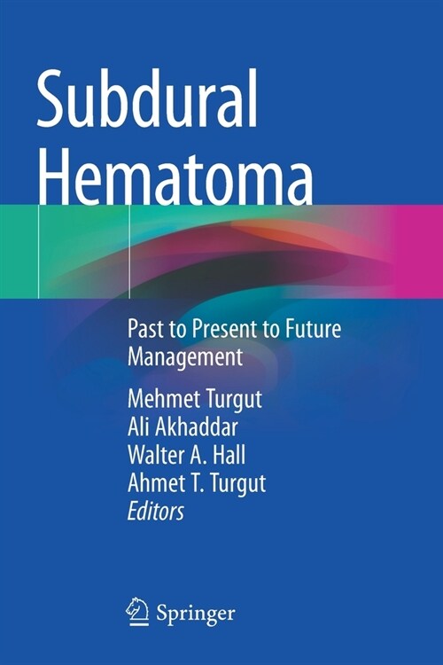 Subdural Hematoma: Past to Present to Future Management (Paperback, 2021)