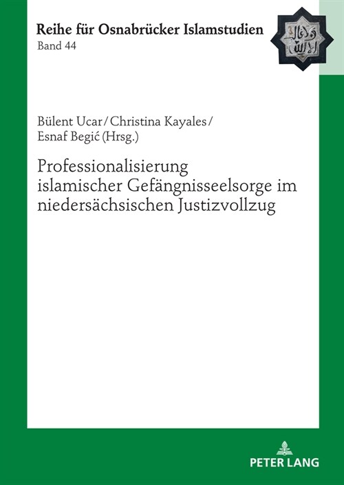 Professionalisierung islamischer Gefaengnisseelsorge im niedersaechsischen Justizvollzug (Hardcover)